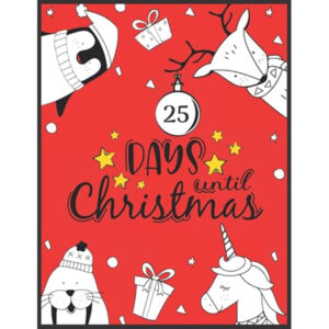 25 dagar till jul: Nedräkning till jul målarbok för barn i åldrarna 4-8 I Adventskalender